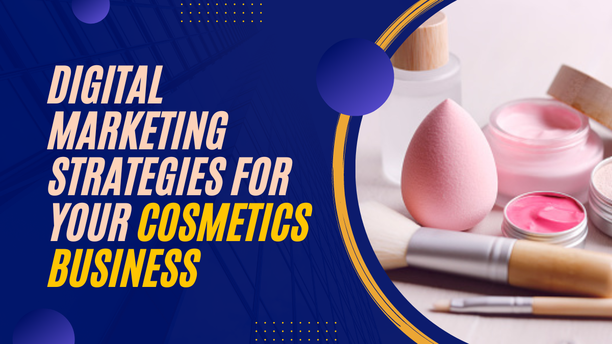 Digital-Marketing-Strategies-for-your-Cosmetics-Business-1